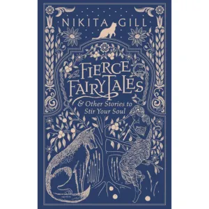 Fierce Fairytales: & Other Stories to Stir Your Soul