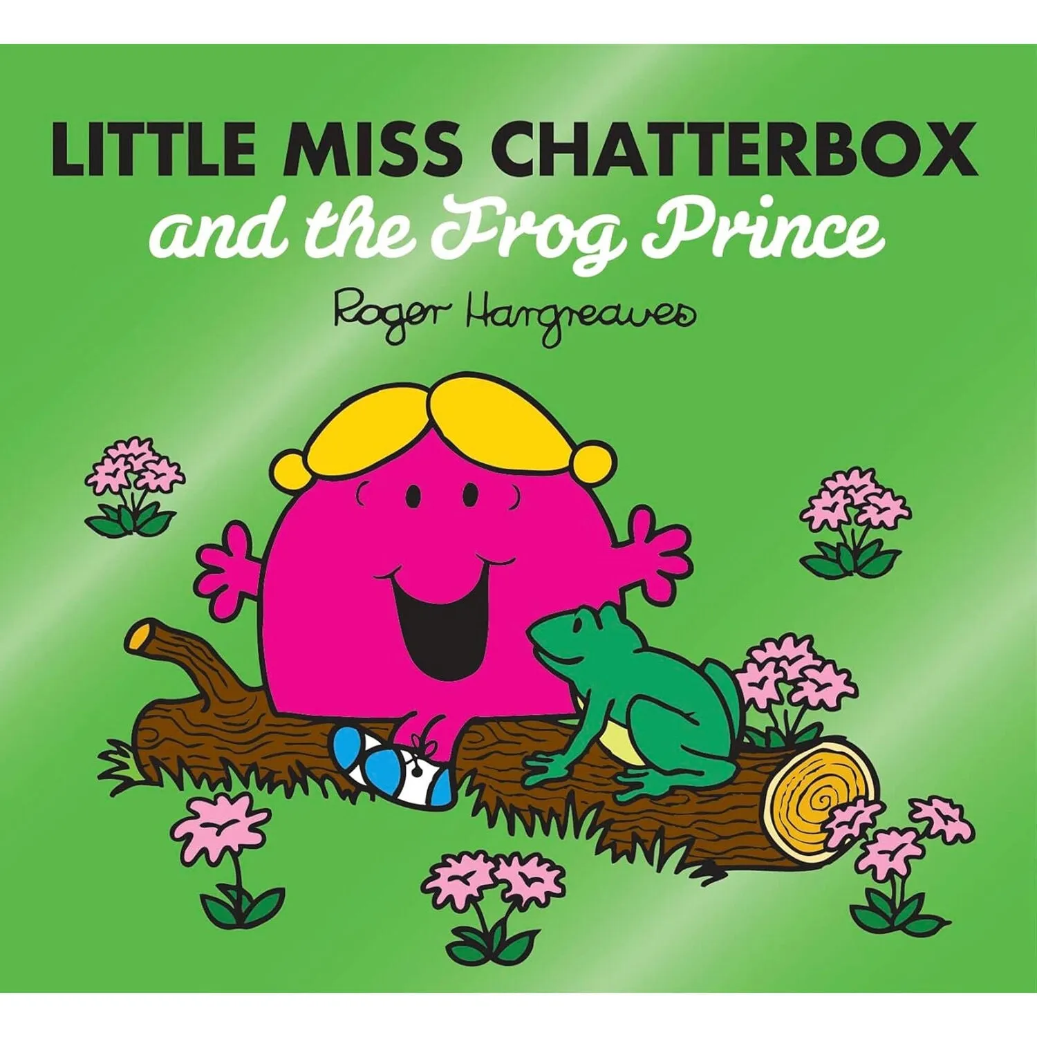 Little Miss Chatterbox and the Frog Prince (Mr. Men & Little Miss Magic)