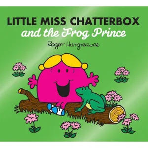 Little Miss Chatterbox and the Frog Prince (Mr. Men & Little Miss Magic)