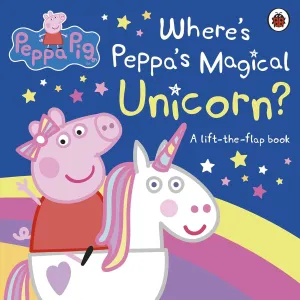Peppa Pig: Where's Peppa's Magical Unicorn?: A Lift-the-Flap Book